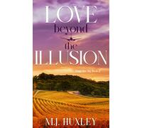 M.J. Huxley Love Beyond the Illusion: A Steamy Opposites Attract, Ac (Tascabile)