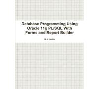 M J Lantis Database Programming Using Oracle 11g PL/SQL With Forms a (Tascabile)