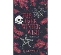 M J Lawrie Our Dark Winter Wish (Tascabile) Crimson Covenant