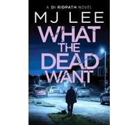 M J Lee What the Dead Want (Tascabile) DI Ridpath Crime Thriller