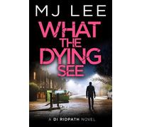 M J Lee What the Dying See (Tascabile) DI Ridpath Crime Thriller