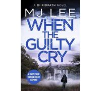 M J Lee When the Guilty Cry (Tascabile) DI Ridpath Crime Thriller