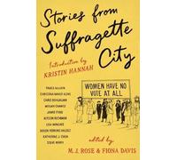 M.J. Rose and Fiona Davis Various Stories from Suffragette City (Tascabile)