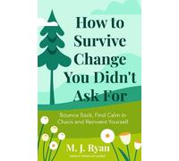 M. J. Ryan How to Survive Change You Didn't Ask for (Tascabile)