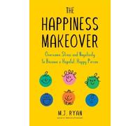 M.J. Ryan The Happiness Makeover (Tascabile)
