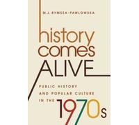 M. J. Rymsza-Pawlowska History Comes Alive (Tascabile)