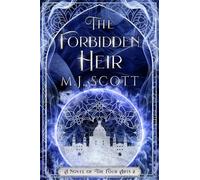 The Forbidden Heir: A Novel of the Four Arts (Four Arts) by M. J. Scott