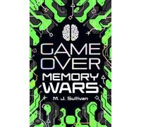M. J. Sullivan Game Over: Memory Wars (Tascabile) Game Over