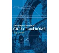 M. J. T. Lewis Surveying Instruments of Greece and Rome (Tascabile)