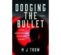M J Trow Dodging the Bullet (Copertina rigida)