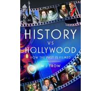 M J Trow History vs Hollywood (Copertina rigida)