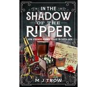 M J Trow In the Shadow of the Ripper (Copertina rigida)