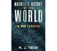M. J. Trow Maxwell's History of the World in 366 Lessons (Tascabile)