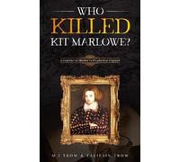 M. J. Trow Taliesin Trow Who Killed Kit Marlowe? (Tascabile)