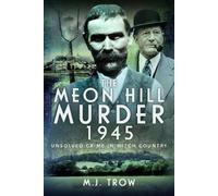 M J Trow The Meon Hill Murder, 1945 (Copertina rigida)