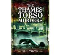 M J Trow The Thames Torso Murders (Tascabile)