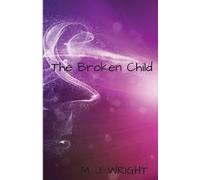 M J Wright The Broken Child (Tascabile) Elanna's Children