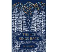 M Jackson The Ice Sings Back (Copertina rigida)