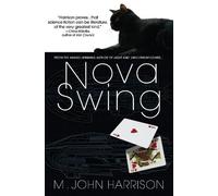 M. John Harrison Nova Swing (Tascabile) Kefahuchi Tract