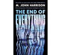 M. John Harrison The End of Everything (Copertina rigida)