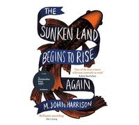 M. John Harrison The Sunken Land Begins to Rise Again (Tascabile)