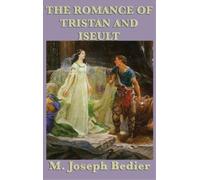 M Joseph Bedier The Romance of Tristan and Iseult (Copertina rigida)