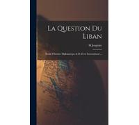 M Jouplain La Question Du Liban (Copertina rigida)