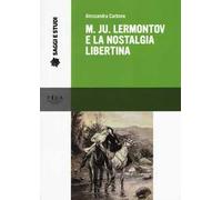 M. Ju Lermontov e la nostalgia libertina