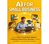 M K Arman AI for Small Business (Tascabile) Buisness Mastery