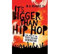 M. K. Asante It's Bigger Than Hip Hop (Tascabile)