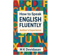M K Devidasan How to Speak English Fluently - Authors Experience (Tascabile)