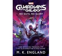 M.K. England Marvel's Guardians of the Galaxy: No Guts, No Glory (Tascabile)