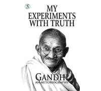 M K Gabdhi My Experiments With Truth : Gandhi An Autobiography (Edit (Tascabile)