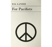M.K. Gandhi For Pacifists (Tascabile)