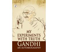 M K Gandhi My Experiments With Truth (Tascabile)
