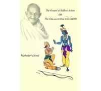 M K Gandhi The Gospel of Selfless Action OR The Gita according to GA (Tascabile)