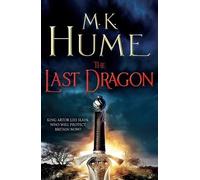 M. K. Hume The Last Dragon (Twilight of the Celts Book I) (Tascabile)