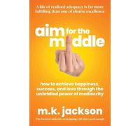 M K Jackson Aim for the Middle (Tascabile)