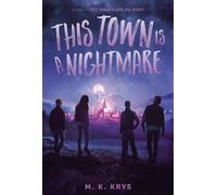 M. K. Krys This Town Is a Nightmare (Copertina rigida)