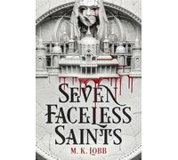 M.K. Lobb Seven Faceless Saints (Tascabile)