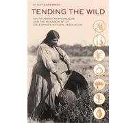 M. Kat Anderson Tending the Wild (Tascabile)
