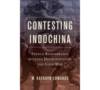 M. Kathryn Edwards Contesting Indochina (Tascabile)