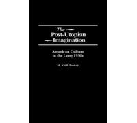 M. Keith Booker The Post-Utopian Imagination (Copertina rigida)