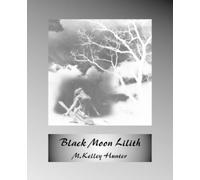 M. Kelley Hunter Black Moon Lilith (Tascabile)
