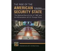 M. Kent Bolton The Rise of the American Security State (Copertina rigida)