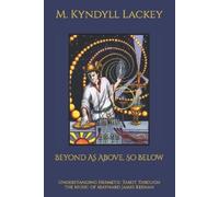 M Kyndyll Lackey Beyond As Above, So Below (Tascabile)