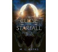 M L Banks The Curse of Starfall (Tascabile) Broken Wynn