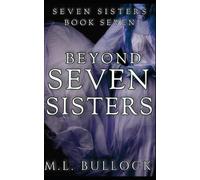 M L Bullock Beyond Seven Sisters (Tascabile) Seven Sisters