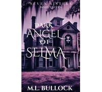 M L Bullock Dark Angel of Selma: 11 (Seven Sisters) (Tascabile)
