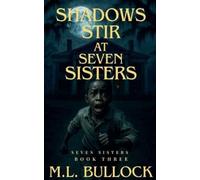 M L Bullock Shadows Stir At Seven Sisters (Tascabile) Seven Sisters